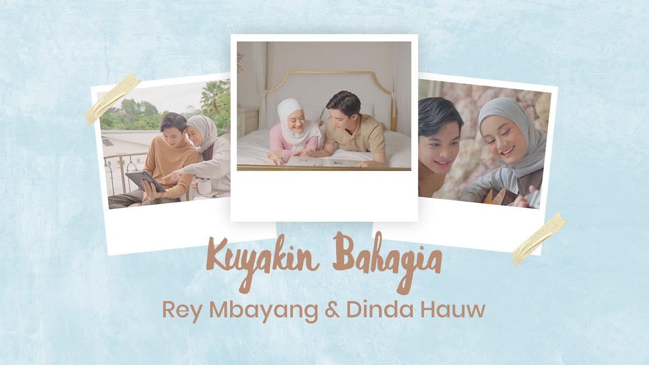 Rey Mbayang & Dinda Hauw - Kuyakin Bahagia (Lirik Video)