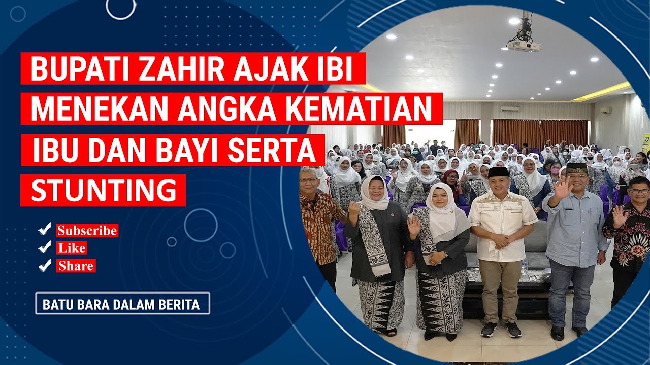 BUPATI ZAHIR AJAK IBI MENEKAN ANGKA KEMATIAN IBU DAN BAYI SERTA STUNTING