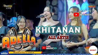 Download lagu KHITANAN - ALL ARTIS || OM ADELLA LIVE TASYAKURAN KHITAN PEKALONGAN JAWA TENGAH mp3