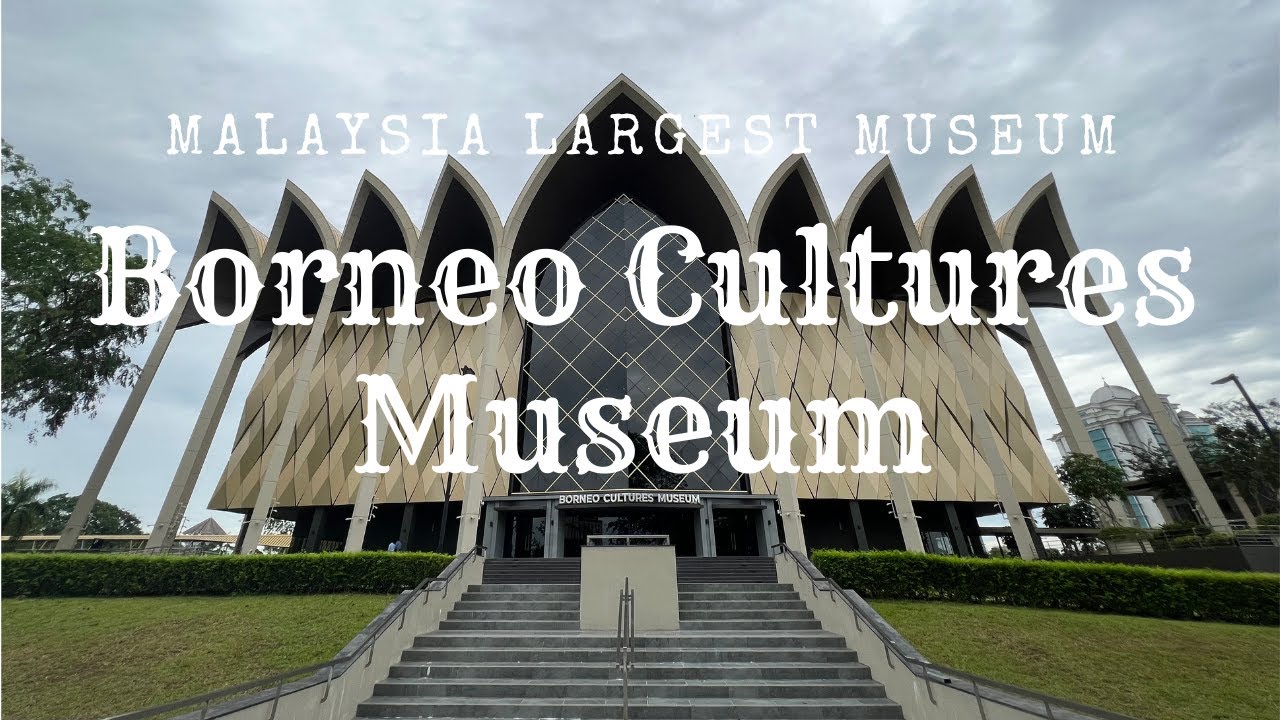 【Kuching, Sarawak 砂拉越 🇲🇾】古晋新景点 - 马来西亚最大博物馆 The Largest Museum in Malaysia (中/En Subs)