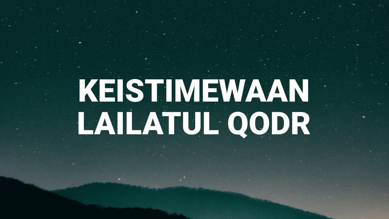 Keistimewaan Lailatul Qodr, Waktunya, Tanda-tandanya dan Amalan-amalan 10 Hari …