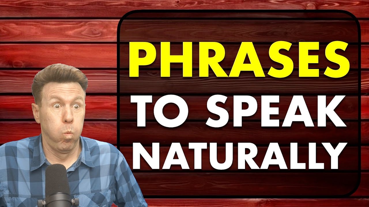 Speak English Naturally: Speaking Practice with Phrases