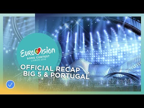 OFFICIAL RECAP: Big 5 & Portugal - Eurovision Song Contest 2018