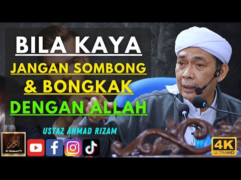 Ustaz Ahmad Rizam - BILA KAYA JANGAN SOMBONG & BONGKAK DENGAN ALLAH