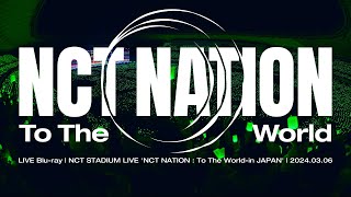 NCT / LIVE Blu-ray 『NCT STADIUM LIVE 'NCT NATION : To The World-in JAPAN'』 Digest Movie