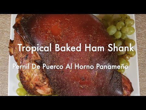 Tropical Baked Ham Shank - Pernil De Puerco Al Horno Panameño