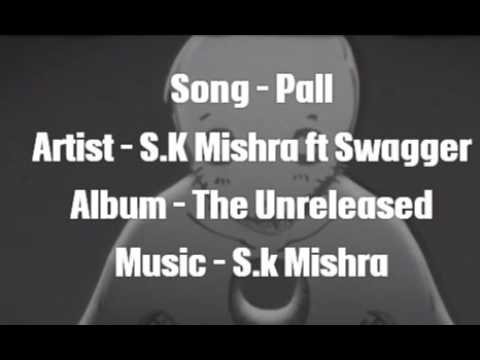 Pall Ft S.k Mishra Ft Swagger( 2017)
