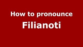 How to pronounce Filianoti