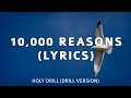 Holy Drill 10 000 Reasons Bless The Lord Oh My Soul Lyrics