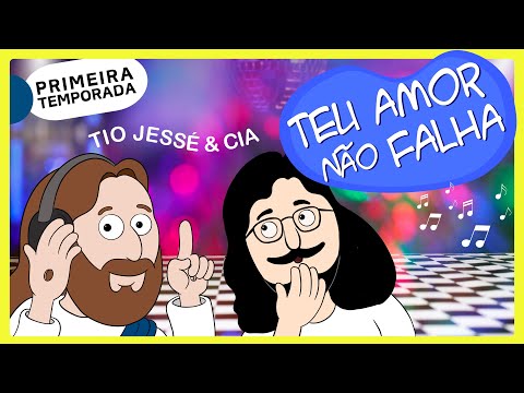 Teu amor não falha | Tio Jessé & Cia (Desenho Infantil)