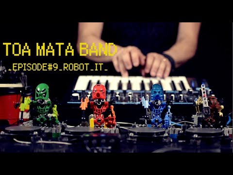 Toa Mata Band - EPISODE#9 [ROBOT_IT]