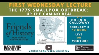 Friends of History 1st Weds Lecture - The 1779 Smallpox Outbreak: Up the Camino Real