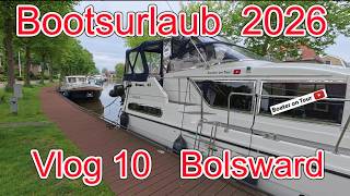 Bootsurlaub 2026 Vlog 10  Bolsward von Sneek - Bootsfahren in Frieslan