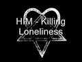 H.I.M. - Killing Loneliness