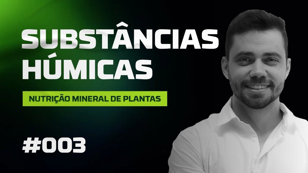 NUTRIÇÃO MINERAL DE PLANTAS - Substâncias húmicas | Live #003