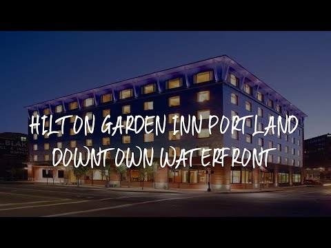 Hilton Garden Inn Portland Downtown Waterfront Review - Portland , United States of America