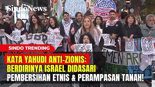 Download lagu ANTI-ZIONIS: 'Berdirinya Israel Didasari Pembersihan Etnis & Perampasan Tanah!' | Sindo Trending mp3