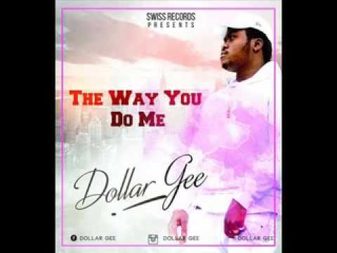 Dollar Gee - The Way You Do Me