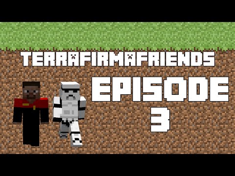 Terrafirmafriends - Part 3 - Mining // New Base | Terrafirmacraft