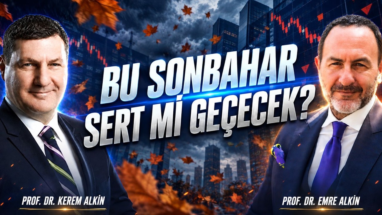 Bu Sonbahar Sert mi Geçecek? | Emre Alkin