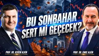 Bu Sonbahar Sert mi Geçecek? | Emre Alkin