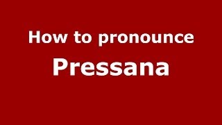 How to pronounce Pressana