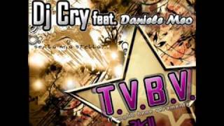 Dj Cry feat. Daniele Meo - T.V.B.V. 2K11 (Dj-EviL Remix)