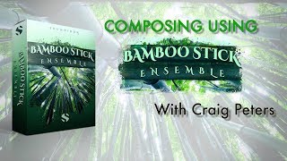Video thumbnail for Composing Using Bamboo Stick Ensemble With Craig Peters by Soundiron