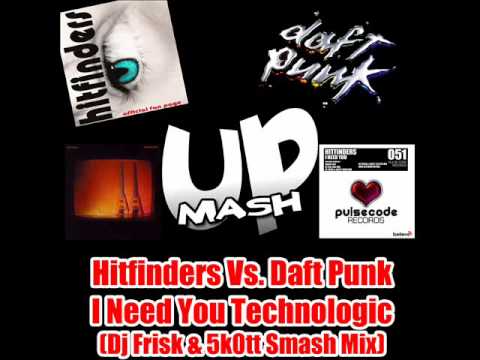 Mash Up   Hitfinders Vs  Daft Punk   I Need You Technologic