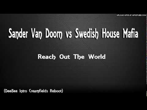 Sander Van Doorn vs SHM - Reach Out The World (DeeBee Intro Creamfields Reboot)