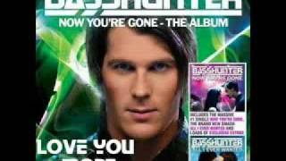 Basshunter - Love You More.