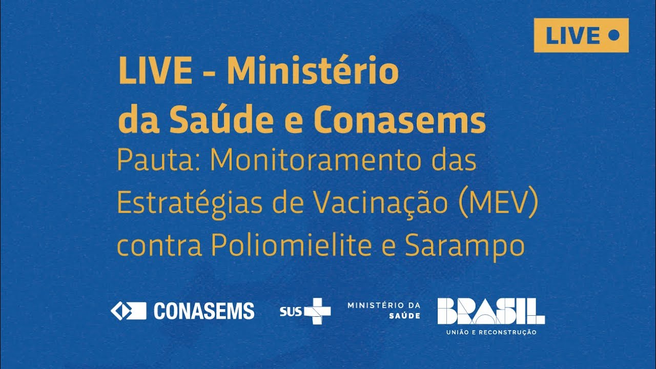 [LIVE] - Monitoramento das Estratégias de Vacinação (MEV) contra Poliomielite e Sarampo