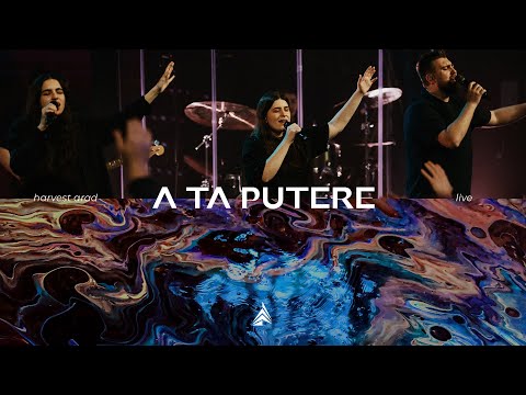 A Ta Putere | Live | Harvest Arad