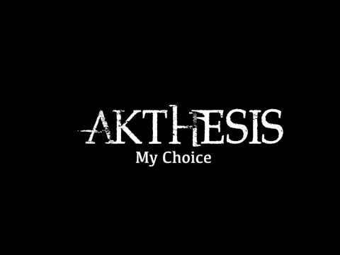 AKTHESIS - My choice (2013)