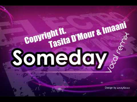 Copyright ft Tasita D'Mour & Imaani - Someday (Eisas Vocal remix)