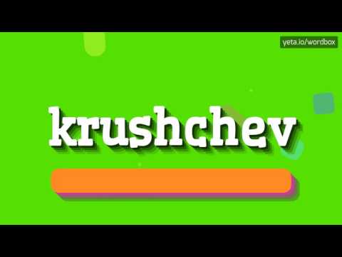 KRUSHCHEV - HOW TO PRONOUNCE IT?