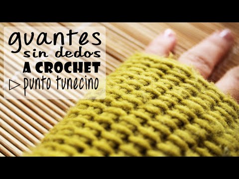 Guantes sin dedos (mitones) a crochet – Punto tunecino – Paso a paso