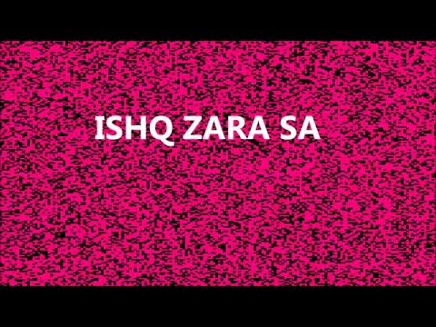 Ishq Zara Sa_ Song Lyricist and Music Producer