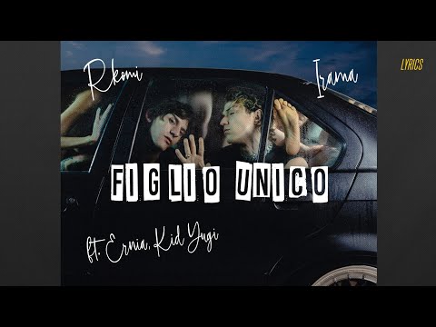 Irama, Rkomi, Ernia, Kid Yugi 🎵 FIGLIO UNICO (Lyrics/Testo)