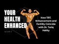 How TRT and Enhancement Coincide, Ground Breaking Studies and More - Your Health Enhanced Ep 2