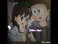 Tu Mera Jaanu Hai Tu Mera Dill Bar Love Song Status ️ ️ Nobita Shizuka Love Status SG Creation