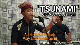 Download lagu LAGU LAMPUNG  'TSUNAMI'  CIPT/VOC. A. SYAHRONI mp3