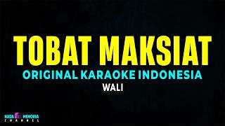 Download lagu Tobat Maksiat – Wali | Original Karaoke Indonesia mp3 Download lagu Tobat Maksiat – Wali | Original Karaoke Indonesia mp3