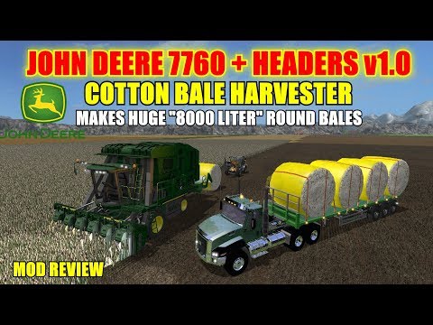 Farming Simulator 17 - John Deere 7760 + Headers v1.0 Cotton Bale Harvester "Mod Review"