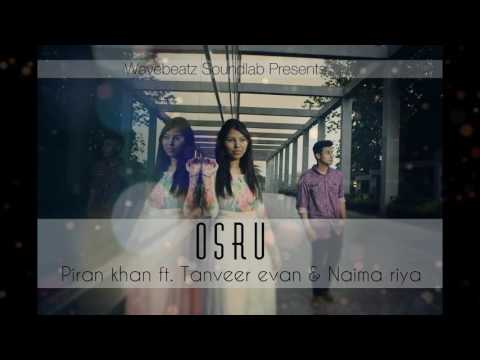 New Duet Song  - Osru‬ (অশ্রু - Piran khan ft. Tanveer Evan & Naima riya) | New song 2021