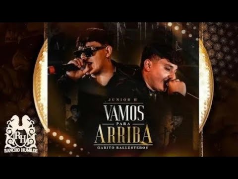 Junior H x Gabito Ballesteros - Vamos Para Arriba [En Vivo]