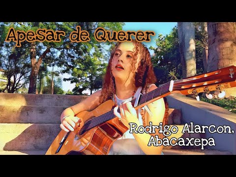 Apesar de Querer - Rodrigo Alarcon, Abacaxepa (cover Nati Castilho)