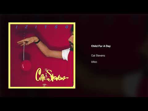 Child for a Day - Cat Stevens