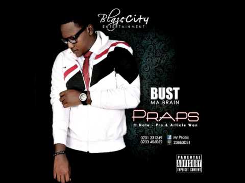 Praps ft Nate Pro & Article Wan-Bust Ma Brain (Audio)