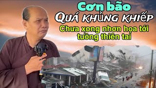 Chú bảy thiện chia sẻ còn nhiều cơn bão nữa xảy ra nhơn sanh gặp cảnh cuốn cuồn tu đi cô bác ơi